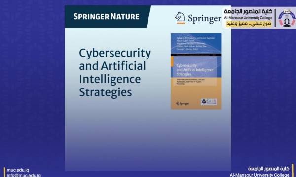 كلية المنصور الجامعة تنجز محطة علمية جديدة: نشر وقائع مؤتمر الأمن السيبراني والذكاء الاصطناعي في(Springer) العالمية